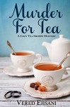 Murder for Tea (The Cozy Tea Shoppe Mysteries #1) - Vered Ehsani