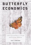 Butterfly Economics: A New General Theory of Social and Economic Behavior - Paul Ormerod