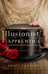 The Illusionist's Apprentice - Kristy Cambron
