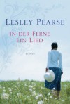 In Der Ferne Ein Lied Roman - Lesley Pearse, Beate Richter