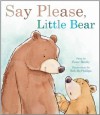 Say Please, Little Bear (Picture Books) - Peter Bently, Robert McPhillips