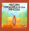 Historia Verdadera de una Princesa - Inés Arredondo, Enrique Rosquillas