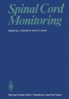 Spinal Cord Monitoring - Johannes Schramm, Stephen J. Jones