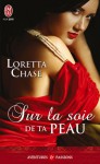 Sur la soie de ta peau (Dressmakers, #1) - Loretta Chase