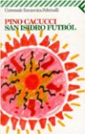 San Isidro Futból - Pino Cacucci