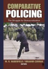 Comparative Policing: The Struggle for Democratization - M.R. Haberfeld, Ibrahim Cerrah