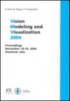 Vision, Modeling And Visualization 2004: Proceedings, November 16-18, 2004, Stanford, USA (Stand Alone) - G. Girod, H. P. Seidel, M. Magnor