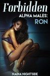 Forbidden Alpha Males: Ron (Taboo Confessions Book 1) - Nadia Nightside