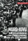 Nord-Kivu: Contexte historique du conflit dans la province du Nord-Kivu, à l'est du Congo (Usalama Project) (French Edition) - Jason Stearns, Catherine Dauvergne-Newman