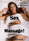 Sex bei der Massage! Erotische Erfahrungen (21) - Fünf Kurzgeschichten! (German Edition) - Sunny Munich