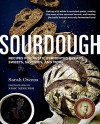 Sourdough: Recipes for Rustic Fermented Breads, Sweets, Savories, and More - Sarah Owens, Ngoc Minh Ngo