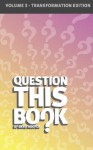 Question This Book - Volume 3 (Transformation Edition) - David R. Hooper, David Hooper