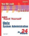 Sams Teach Yourself Unix System Administration In 24 Hours - Dave Taylor