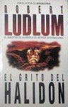 El Grito Del Halidon - Robert Ludlum