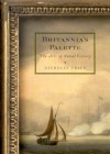 Britannia S Palette: The Arts of Naval Victory - Nicholas Tracy