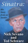 Sinatra: His Life from an Insider - Nick Sevano