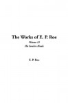 The Works of E. P. Roe (Volume 13, His Sombre Rivals) - E. P. Roe