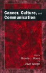 Cancer, Culture and Communication - Rhonda J. Moore, David Spiegel