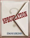 Speculation - Edmund Jorgensen