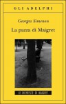 La pazza di Maigret - Georges Simenon, Valeria Fucci