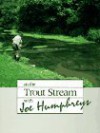 On The Trout Stream With Joe Humphreys - Joe Humphreys