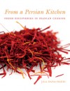 From a Persian Kitchen: Fresh Discoveries in Iranian Cooking - Jila Dana-Haeri