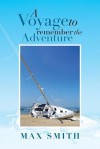 A Voyage to Remember the Adventure - Max Smith