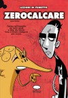 Zerocalcare: L'ascesa dell'Armadillo, dai blog ai centri sociali alle librerie - Laura Scarpa, Zerocalcare