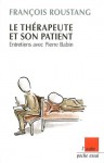 Le thérapeute et son patient : Entretiens avec Pierre Babin - François Roustang