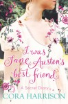 I Was Jane Austen's Best Friend - Cora Harrison, Susan Hellard