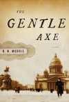 The Gentle Axe - Roger Morris