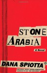 Stone Arabia - Dana Spiotta
