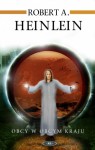 Obcy w obcym kraju - Robert A. Heinlein