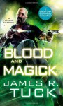 Blood and Magick - James R. Tuck