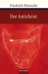 Der Antichrist - Friedrich Nietzsche