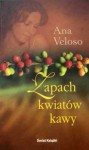 Zapach kwiatów kawy - Ana Veloso