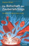 Die Botschaft Des Zauberlehrlings: Die Magie Der Marke Harry Potter - Stephen Brown