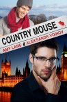 Country Mouse - Amy Lane, Aleksandr Voinov
