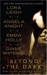 Beyond the Dark - Angela Knight, Lora Leigh, Emma Holly, Diane Whiteside