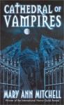 Cathedral of Vampires - Mary Ann Mitchell