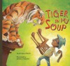 Tiger in My Soup - Kashmira Sheth, Jeffery Ebbeler