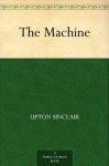 The Machine - Upton Sinclair