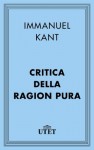 Critica della ragion pura (Classici del pensiero) (Italian Edition) - Immanuel Kant, P. Chiodi