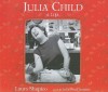 Julia Child: A Life - Laura Shapiro, Julia Prud'homme