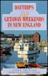 Daytrips, Getaway Weekends, and Vacations in New England - Patricia Foulke