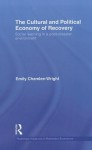 The Cultural and Political Economy of Recovery: Social Learning in a Post-Disaster Environment - Emily Chamlee-Wright