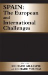 Spain: The European and International Challenges (Meditteranean Politics) - Richard Gillespie, Richard Youngs