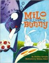 Milo the Really Big Bunny - Stephen Krensky