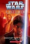 Star Wars: The Last of the Jedi #8: Against the Empire - Jude Watson