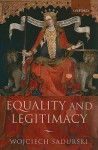 Equality and Legitimacy - Wojciech Sadurski